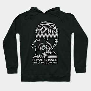 Human Change Not Climate Change Hoodie